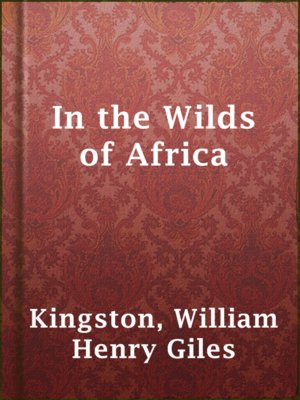 cover image of In the Wilds of Africa